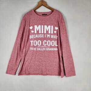 Grandma Mimi Long Sleeve Tee Women's XXL Pink Novelty Gift I'm Too Cool Shirt